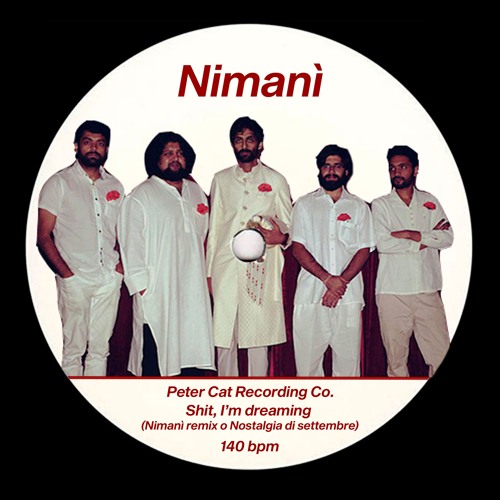 Peter Cat Recording Co. - Shit, I'm Dreaming (Nimanì Remix O Nostalgia Di Settembre)