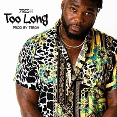 Too Long (Yeah) Rough Draft