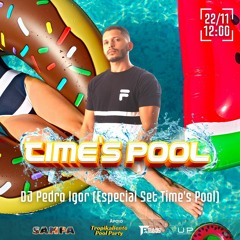 DJ Pedro Igor (Especial Set TIME'S POOL)