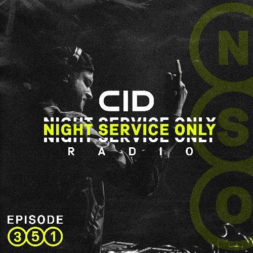 CID Presents: Night Service Only Radio - Episode 351