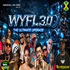 Stream DANCEHALL MIX 2026 (Vol. 41) WYFL 3.0: The Ultimate Upgrade