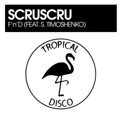 Scruscru - F'n'D (Feat S.Timoshenko)
