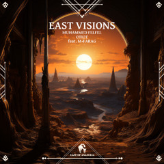 Muhammed Felfel, OTIOT - East Vision feat. M-farag [Cafe De Anatolia]