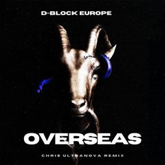 D-Block Europe - Overseas (Chris Ultranova Remix) [Instrumental Version] Vocal version on Free DL!