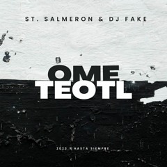 Street Salmeron, DJ Fake - OMETEOTL