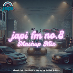 JAPI FM no.8  Mashup Mix (Fabiola Papi, Lalah, Miomi, A1 NWG, Ac Metta, Ale Marti, Jey Eyy)