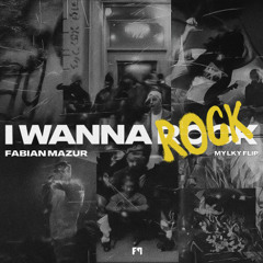 Fabian Mazur - I Wanna Rock (Mylky Flip)