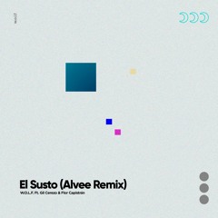 W.O.L.F. & Gil Cerezo, Atlas 221, Flor Capistran - El Susto (Alvee Remix)