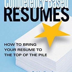 [ACCESS] KINDLE PDF EBOOK EPUB Competency-Based Resumes: How to Bring Your Resume to the Top of the