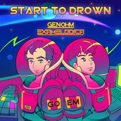 Gen-Ohm & ExaMelodica - Start To Drown