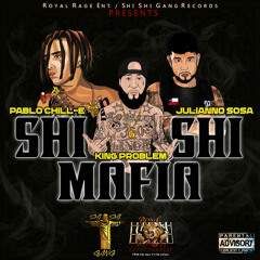 SHI SHI MAFIA (feat. JULIANNO SOSA & PABLO CHILL-E)