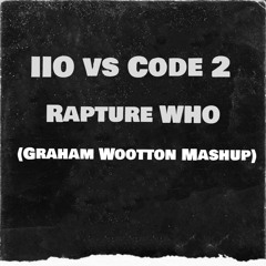 IIO Vs Code 2 - Rapture The WHO (Graham Wootton Mashup)FDL