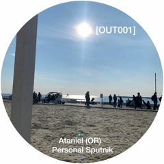Premiere: 1 - Ataniel (OR) - Personal Sputnik [OUT001]