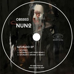 Premiere: NUNO - Saturado (Last Pines Remix) [OBS003]