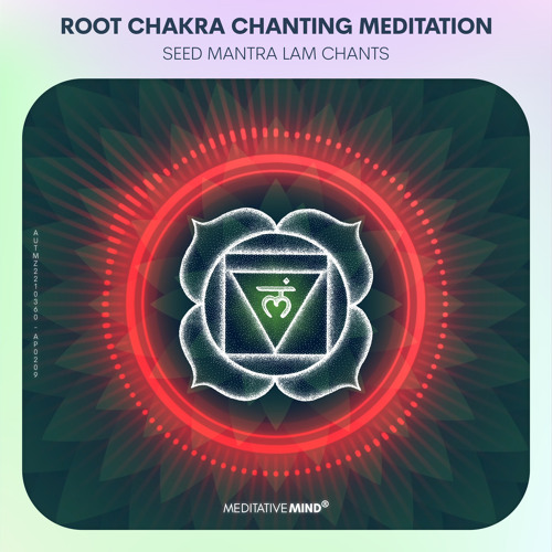 ROOT CHAKRA CHANTS 》Remove Fear & Anxiety 》Seed Mantra LAM Chanting Meditation
