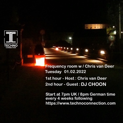 DJ Chris van Deer + DJ CHOON @ Frequency room / Techno Connection Radio #22 01.02.2022