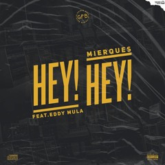 Hey Hey (Ft. Eddy Mula)