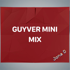 Guyver Mini Mix