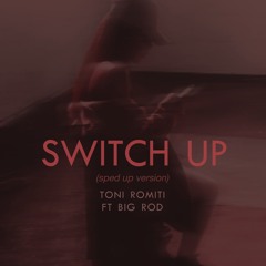 Switch Up ft. Big Rod (Sped Up Version)