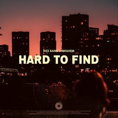 Hiss Band Feat. Ibrahem - Hard To Find