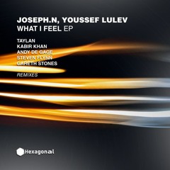 Joseph.N, Youseff Lulev - What I Feel Ep