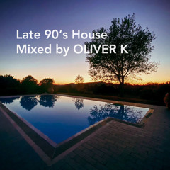 Late 90's House mixed by Oliver K
