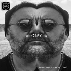 DowntempoLoveCast 005 - Cipy