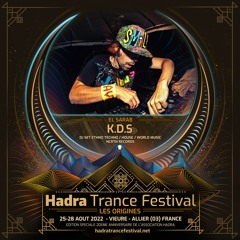 K.D.S DJSET @ HADRA TRANCE FESTIVAL 2022 [28.08 | 06:00 / 09:00]