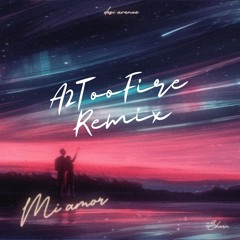 Mi Amor - Sharn (A2TooFire Remix)