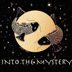 INTO THE MYSTERY