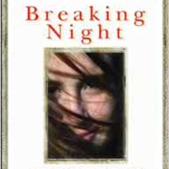 [Access] KINDLE 📔 Breaking Night: A Memoir of Forgiveness, Survival, and My Journey
