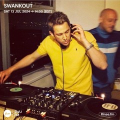 Swankout - 13 July 2024