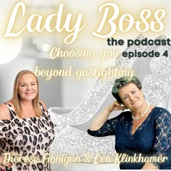 How to deal with gaslighting - The Lady Boss Podcast Ep 4