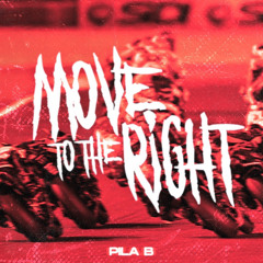 PILA B - Move To The Right
