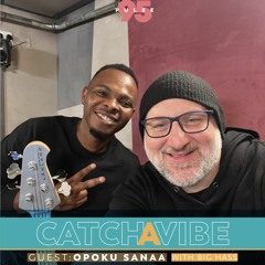 Catch A Vibe With Big Hass | Episode 43 | Opoku Sanaa