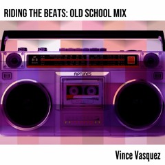 Riding The Beats: Old School Mix