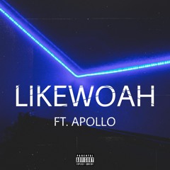LIKEWOAH FT. APOLLO (Prod. By 27Corazone Beats)
