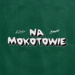 Diho - Na Mokotowie (prod. Kemzy) [Official Video].mp3