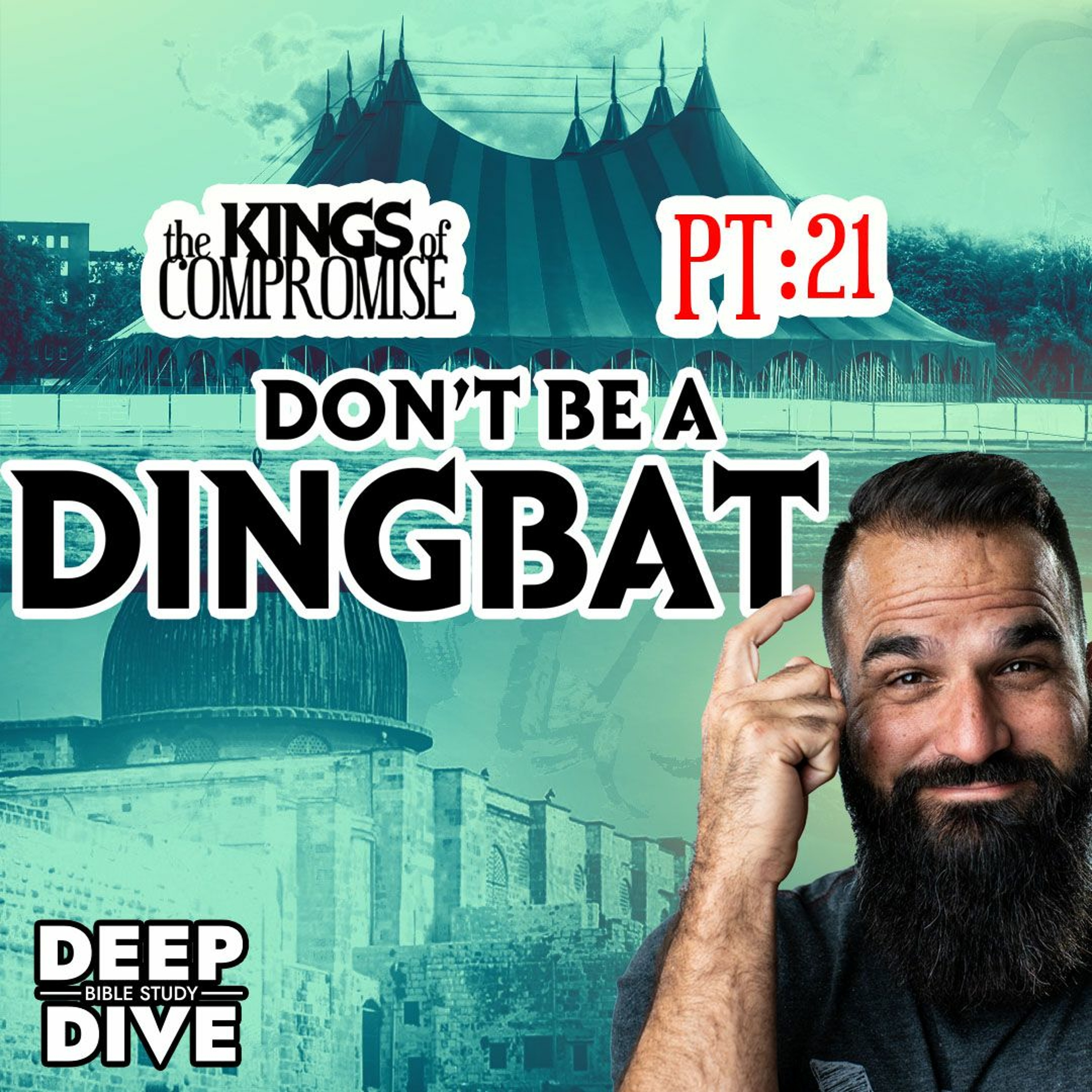 Deep Dive Bible Study | S6P21 Kings of Compromise: Don’t be a Dingbat-Biblical Relational Boundaries episode artwork