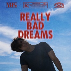 Really Bad Dreams