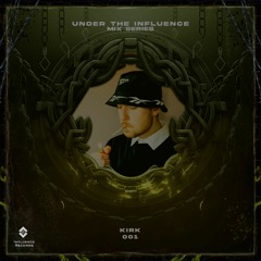 UNDER THE INFLUENCE 001 - KIRK