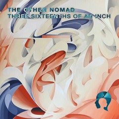 The Other Nomad - Three Sixteenths Of An Inch [FREE DOWNLOAD]