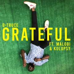 Grateful (Ft. Malobi & Kulupsy)