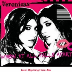 The Veronicas - When It All Falls Apart (Luin's Opposing Forces Mix)