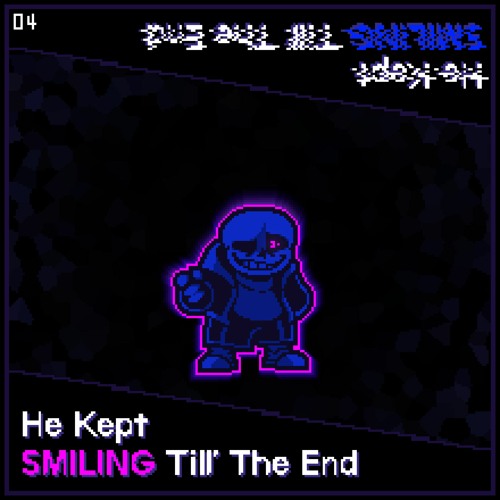 He Kept Smiling Till' The End (mi's take)