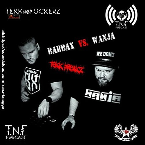 Wanja & Babbax TNF Podcast #307
