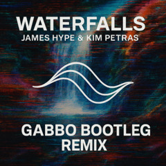Waterfalls – James Hype & Kim Petras (Gabbo  Bootleg Remix)