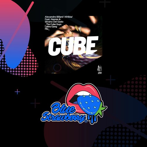 Stream Alexandre Billard Ft. Nasree & Silvano Del Gado - Afrikka (The Cube  Guys Latino Gang Mix) by Blue Strawberry Radio | Listen online for free on  SoundCloud