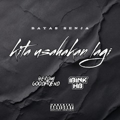 Kita Usahakan Lagi ( Ibink HB x Herumi Goodfriend ) #JDM