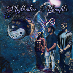 Rythemless Thoughts